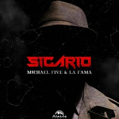 Michael Five Ft La Fama - Sicario (Prod Alaska Studio, Jaymont)