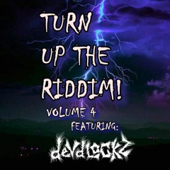 TURN UP THE RIDDIM! VOLUME 4: DEVDLOCKZ