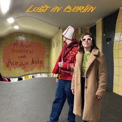 Lost in Berlin - Michael Gubaew Ace.Lyn.Node