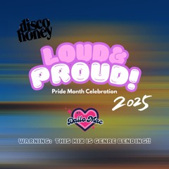 Disco Honey Presents: Loud and Proud 2025 (Submission Mix)
