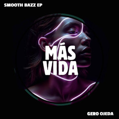 Gero Ojeda - Smooth Bazz (Original Mix)