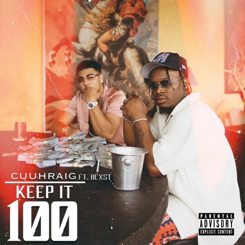 Cuuhraig - Keep It 100 ft. Blxst