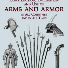 DOWNLOAD/PDF A Glossary of the Construction, Decoration and Use of Arms and Armo