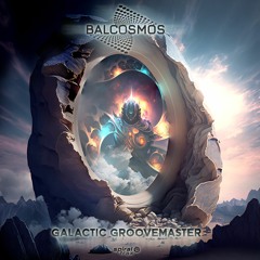 Balcosmos - Galactic Groovemaster (​​SPIT314 - Spiral Trax)