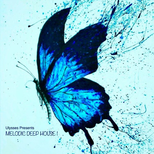 🦋Ulysses Presents - MELODIC DEEP HOUSE 1  (07 - 2020)