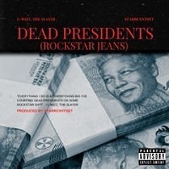 Dead Presidents (Rockstar Jeans) Ft. STARRCXNTSET (Prod. STARRCXNTSET)