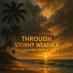 Through stormy weather (Island remix).mp3
