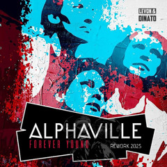 Alphaville - Forever Young (Levon&Dinato Rework)