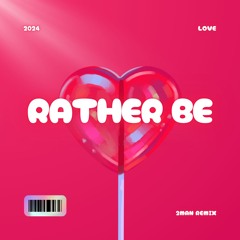 Rather Be (2MAN Remix)