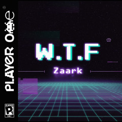 Zaark - WTF