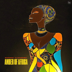Sharapov, DJ Zhukovsky - Amber of Africa ( Extented Mix)