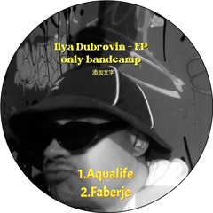 Premiere: Ilya Dubrovin - Aqualife (Exclusive Bandcamp)