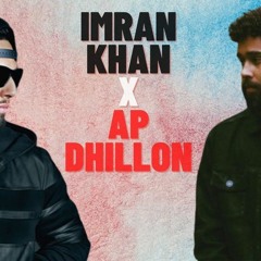 Imran Khan X AP Dhillon Mashup  Dip SR  Best Of Imran Khan AP Dhillon - SLOWED AND REVERB