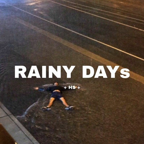 RAINY DAYs