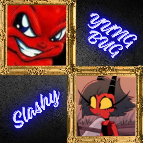 YUNGBUG x SLASHY {MITO MASH UP} (prod. WILLIE G & RoseFromThePain)
