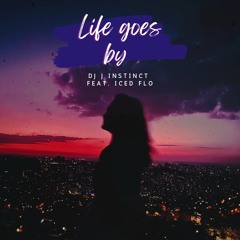 Dj J Instinct Presents - Iced Flo - Life Goes By