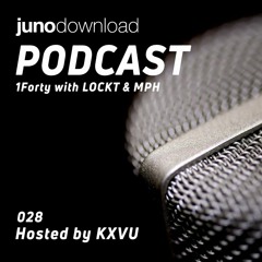 Juno Download Podcast - 1Forty With LOCKT & MPH
