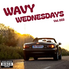 WAVY WEDNESDAYS VOL. 003