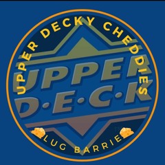 Upper Decky Cheddies Summer 24'