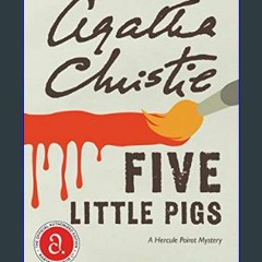#^R.E.A.D 💖 Five Little Pigs: A Hercule Poirot Mystery (Hercule Poirot Mysteries, 24)     Paperbac