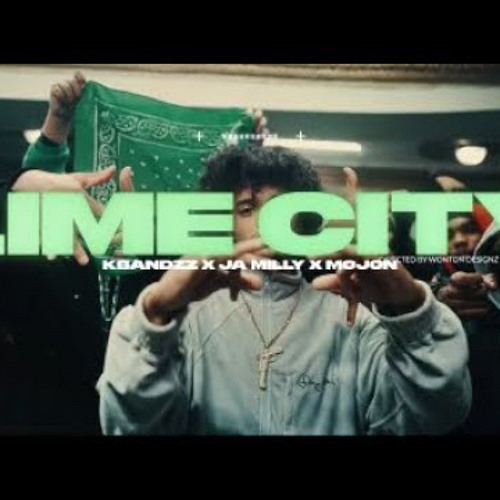 KBandz x Ja Milly X Mojon  - Lime City