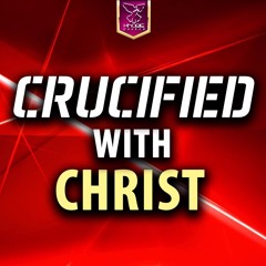 Crucified With Christ