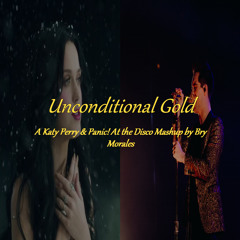 Unconditional Gold (Katy Perry & Panic! At the Disco Mashup)