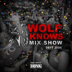 WOLF KNOWS MIX SHOW [SEPT 2024]