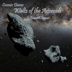 Cosmic Danse - Waltz Of The Asteroids