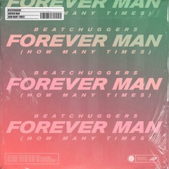 Forever Man (How Many Times) (Fletch's Buildup Dub)