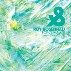 LF086 Roy Rosenfeld -  Force Major / Skyhook (Preview)