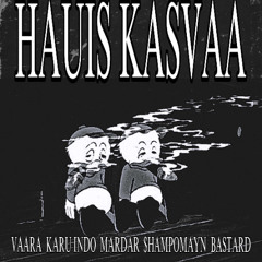 HAUIS KASVAA