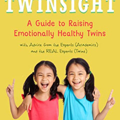 free EPUB ✔️ Twinsight: A Guide to Raising Emotionally Healthy Twins with Advice from