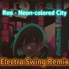 Reo - Neon-colored City ELECTRO REMIX