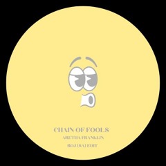 Roj (SA), Aretha Franklin - Chain Of Fools