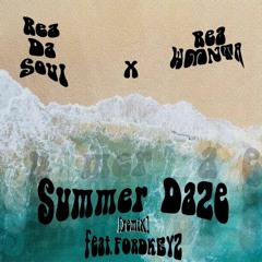 ReaDaSoul x Rea WMNTA - Summer Daze Remix (Feat. FORDKEYZ)