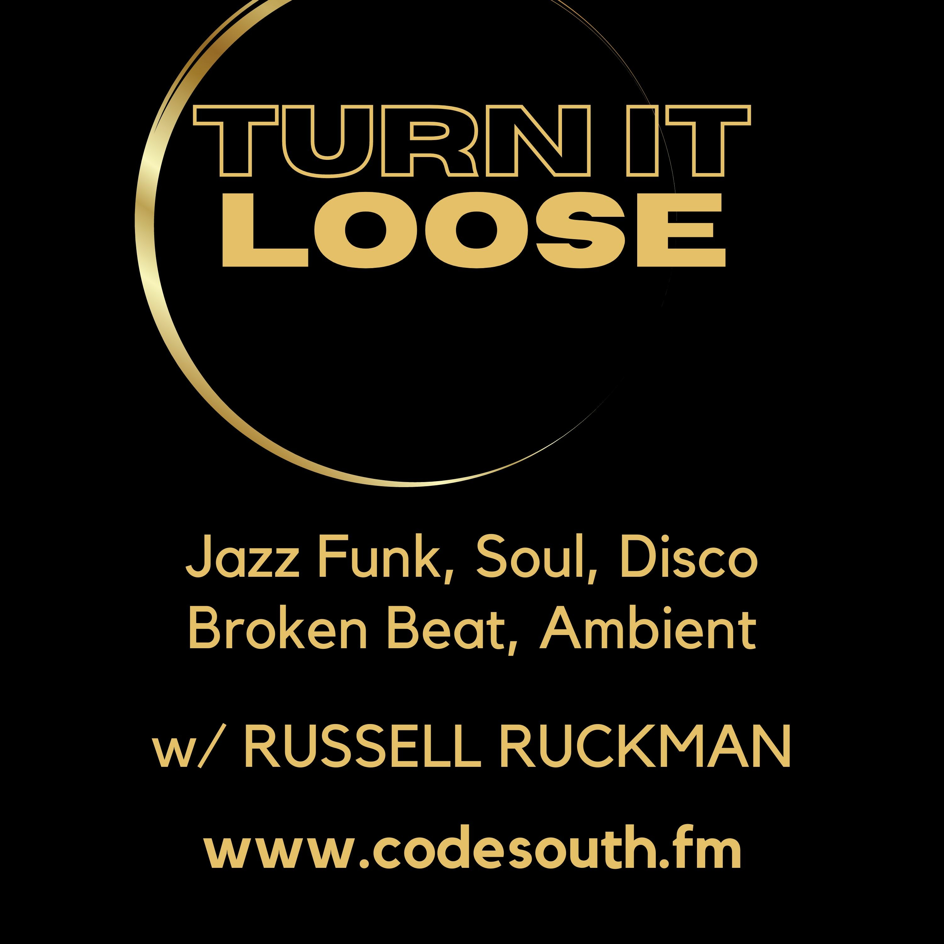 Turn It Loose: Jazz Funk, Soul, Disco, Broken Beat, Ambient w Russell Ruckman on Code South 18.07.23 episode artwork