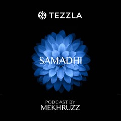 MEKHRUZZ - SAMADHI Podcast - TEZZLA (November 2020)