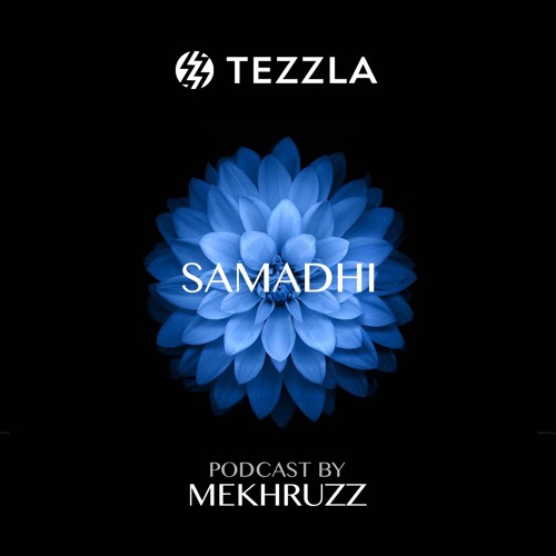 MEKHRUZZ - SAMADHI Podcast - TEZZLA (November 2020)