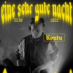 Kontu - Eine sehr gute Nacht (full set @Groovestation) [22.10.22]