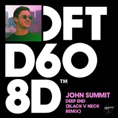 John Summit 'Deep End (Black V Neck Remix)' - Out 07/08