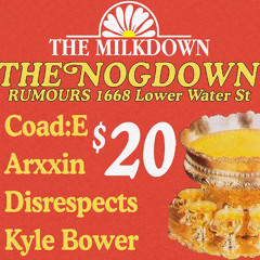 arxxin @ The Milkdown pres. The Nogdown, Rumours Cabaret