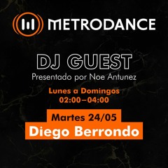 METRODANCE DJ Guest 24/05 @ Diego Berrondo
