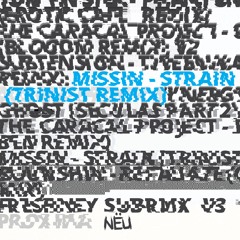 MISSIN - STRAIN [TRINIST REMIX]