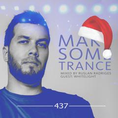 Make Some Trance 437 (WhiteLight Guest)