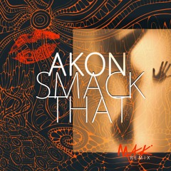 Akon - Smack That (Mak Remix)FREE EXTENDED DOWNLOAD