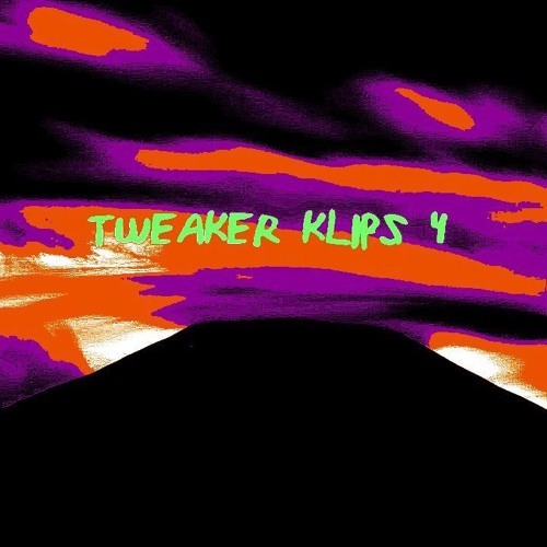 TWEAKER KLIPS 4 (w/ Fadedblackid, Swirl, 4jay, Mochila, ThaWicketOne)