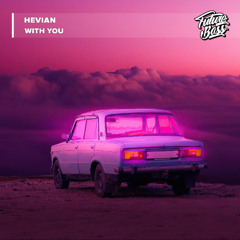 Hevian - With You [Future Bass Release]