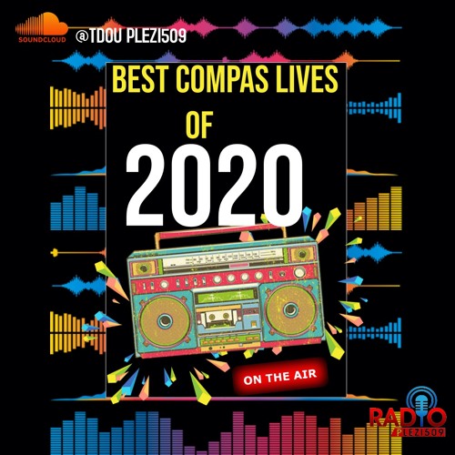 Stream BEST COMPAS LIVE 2020 BY DJ TDOU by TDOU RADIO PLEZI509 | Listen  online for free on SoundCloud