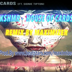 KSHMR - House Of Cards (Maximizer Remix)